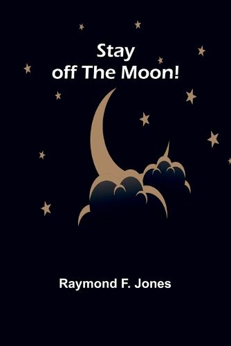 Stay off the Moon!