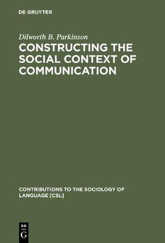 Cover image for Constructing the Social Context of Communication: Terms of Address in Egyptian Arabic