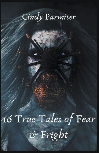 Cover image for 16 True Tales of Fear & Fright