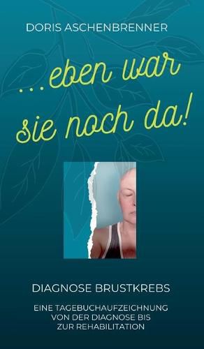 Cover image for ...eben war sie noch da!: Diagnose Brustkrebs