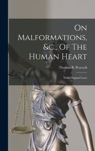 On Malformations, &c., Of The Human Heart