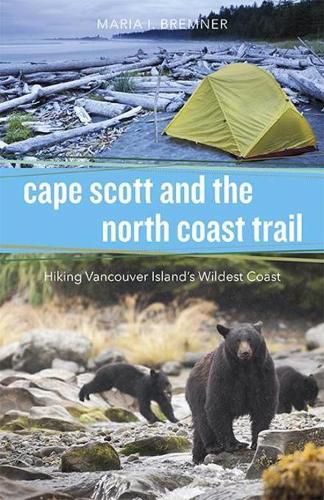 Cover image for Cape Scott and the North Coast Trail: Hiking Vancouver Island's Wildest Coast