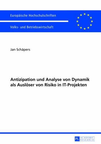 Cover image for Antizipation Und Analyse Von Dynamik ALS Ausloeser Von Risiko in It-Projekten