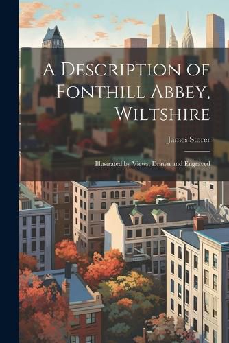 Cover image for A Description of Fonthill Abbey, Wiltshire