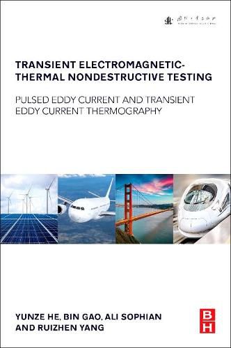 Transient Electromagnetic-Thermal Nondestructive Testing: Pulsed Eddy Current and Transient Eddy Current Thermography