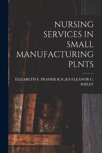 Cover image for Nursing Services in Small Manufacturing Plnts