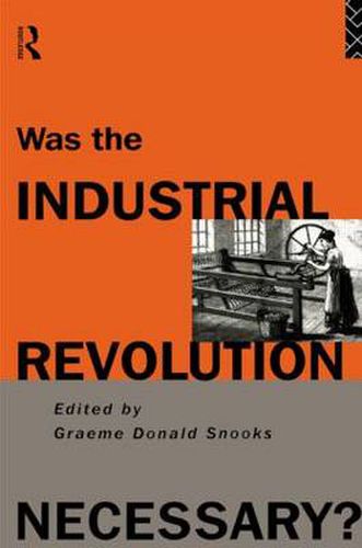 Cover image for Was the Industrial Revolution Necessary?