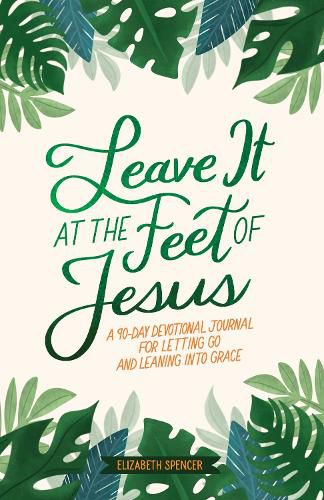 Cover image for Leave It At the Feet of Jesus