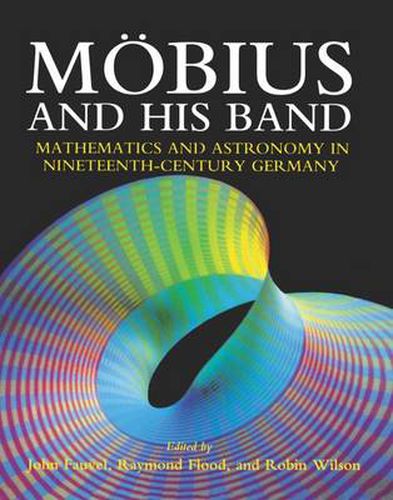 Moebius and his Band: Mathematics and Astronomy in Nineteenth-century Germany