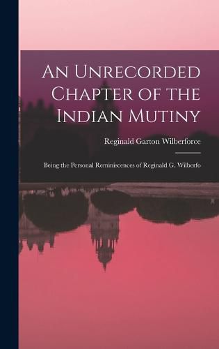 An Unrecorded Chapter of the Indian Mutiny