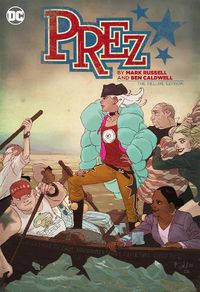 Cover image for Prez by Mark Russell and Ben Caldwell: The Deluxe Edition