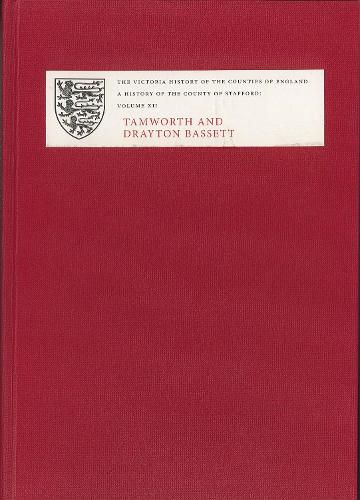Cover image for A History of the County of Stafford: XII: Tamworth and Drayton Bassett