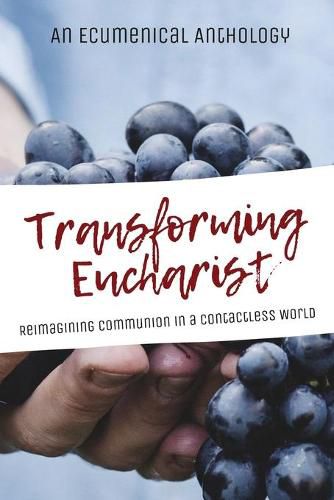 Cover image for Transforming Eucharist: Reimagining Communion in a Contactless World