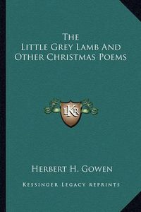 Cover image for The Little Grey Lamb and Other Christmas Poems