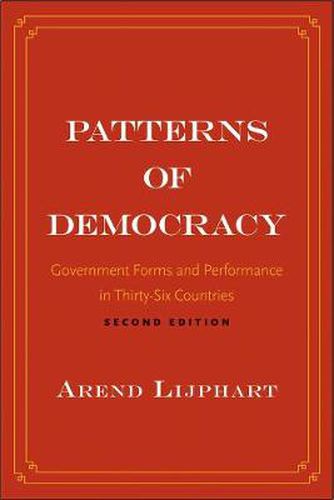 Cover image for Patterns of Democracy: Government Forms and Performance in Thirty-Six Countries