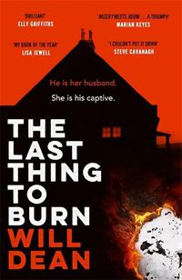 Cover image for The Last Thing to Burn: Longlisted for the CWA Gold Dagger and shortlisted for the Theakstons Crime Novel of the Year