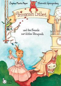 Cover image for Prinzessin Erdbert: und ihre Freunde auf Schloss Uhruhguaih