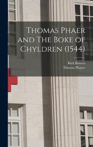 Thomas Phaer and The Boke of Chyldren (1544)