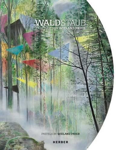 Cover image for Wieland Payer: Waldstaub: Pastels