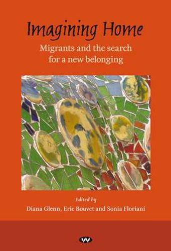 Cover image for Imagining Home: Migrants and the Search for a New Belonging