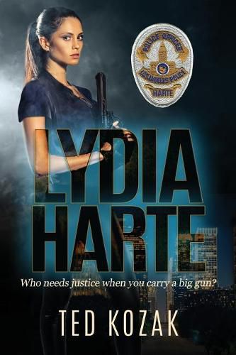 Cover image for Lydia Harte: Who Needs Justice When You Carry a Big Gun