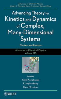 Cover image for Advances in Chemical Physics: Clusters and Proteins Advancing Theory for Kinetics and Dynamics of Complex, Many-dimensional Systems