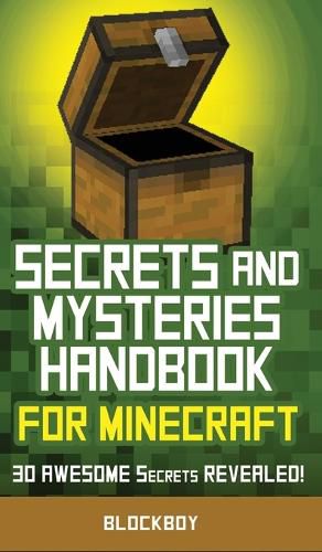 Cover image for Secrets and Mysteries Handbook for Minecraft: Handbook for Minecraft: 30 AWESOME Secrets REVEALED (Unofficial)