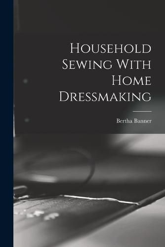 Cover image for Household Sewing With Home Dressmaking