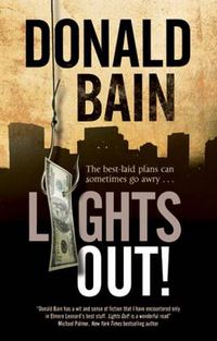 Cover image for Lights Out! - A Heist Thriller Involving the Mafia