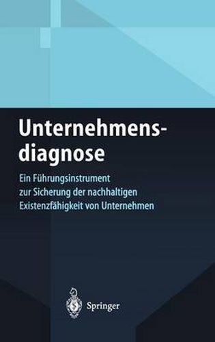 Cover image for Unternehmensdiagnose: Ein Fuhrungsinstrument Zur Sicherung Der Nachhaltigen Existenzfahigkeit Von Unternehmen