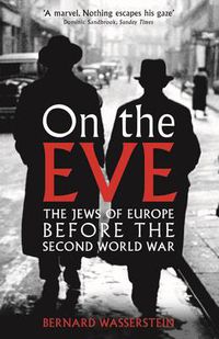 Cover image for On The Eve: The Jews of Europe before the Second World War