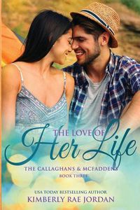 Cover image for The Love of Her Life: A Christian Romance