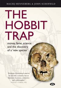 Cover image for The Hobbit Trap: Money, Fame, Science and the Discovery of a 'New Species