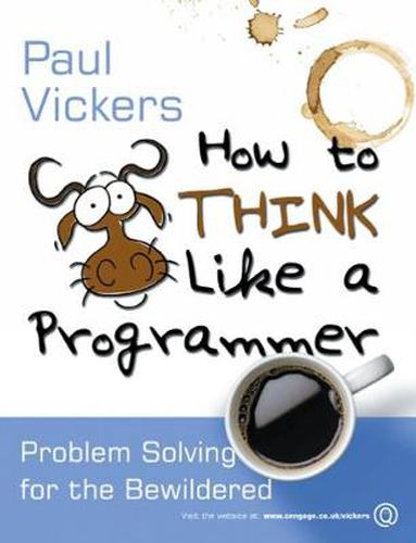 Cover image for How to Think Like A Programmer: Problem Solving for the Bewildered