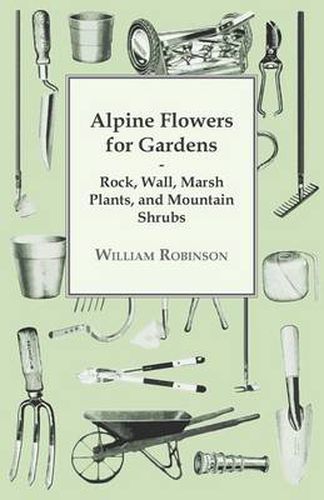 Cover image for Alpine Flowers For Gardens - Rock, Wall, Marsh Plants, And Mountain Shrubs