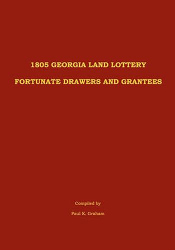 Cover image for 1805 Georgia Land Lottery Fortunate Drawers and Grantees