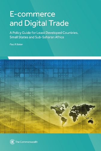 Cover image for E-commerce and Digital Trade: A Policy Guide for Least Developed Countries, Small States and Sub-Saharan Africa