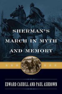 Cover image for Sherman's March in Myth and Memory