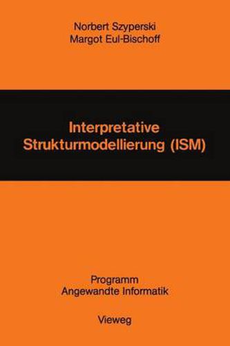 Cover image for Interpretative Strukturmodellierung (Ism): Stand Der Forschung Und Entwicklungsmoeglichkeiten