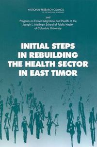 Cover image for Initial Steps in Rebuilding the Health Sector in East Timor