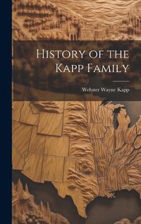 Cover image for History of the Kapp Family