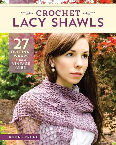 Cover image for Crochet Lacy Shawls: 27 Original Wraps with a Vintage Vibe