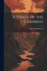 Cover image for A Pirate of the Caribbees