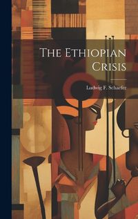 Cover image for The Ethiopian Crisis