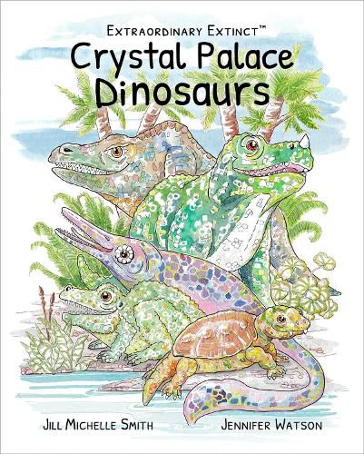 Cover image for Extraordinary Extinct (TM) Crystal Palace Dinosaurs