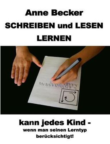 Cover image for Schreiben und lesen lernen kann jedes Kind - wenn man seinen Lerntyp berucksichtigt !