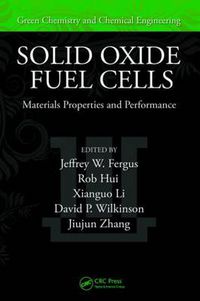 Cover image for Solid Oxide Fuel Cells: Materials Properties and Performance