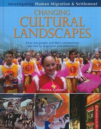 Cover image for Changing Cultural Landscapes: How Are People and Their Communities Affected by Migration and Settlement?