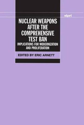 Cover image for Nuclear Weapons After the Comprehensive Test Ban: Implications for Modernization and Proliferation