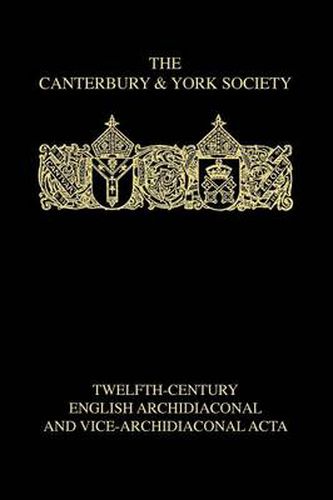 Cover image for Twelfth-Century English Archidiaconal and Vice-Archidiaconal Acta